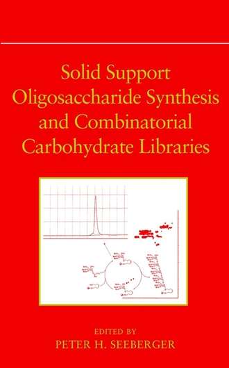 Группа авторов. Solid Support Oligosaccharide Synthesis and Combinatorial Carbohydrate Libraries