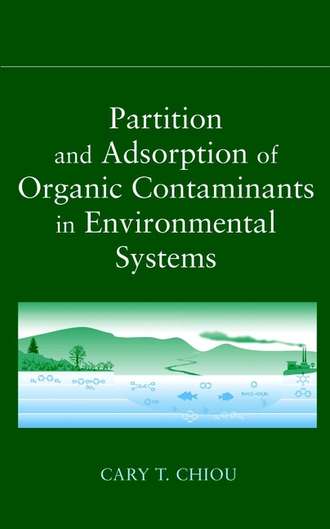 Группа авторов. Partition and Adsorption of Organic Contaminants in Environmental Systems