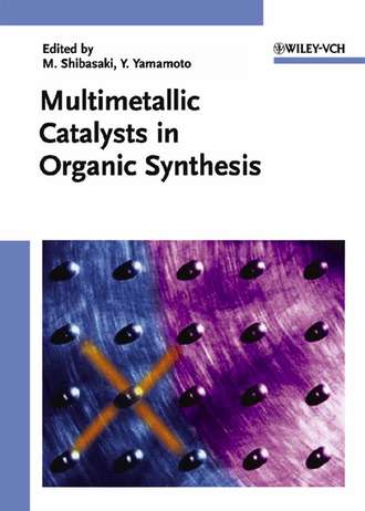 Masakatsu  Shibasaki. Multimetallic Catalysts in Organic Synthesis