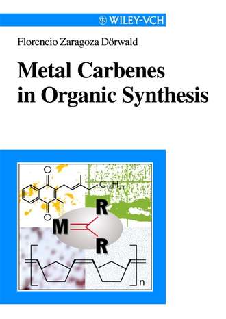 Группа авторов. Metal Carbenes in Organic Synthesis
