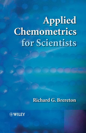 Группа авторов. Applied Chemometrics for Scientists