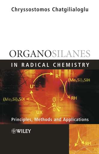 Группа авторов. Organosilanes in Radical Chemistry