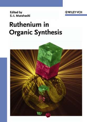 Группа авторов. Ruthenium in Organic Synthesis