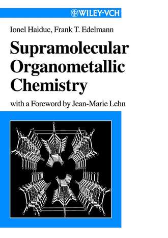 Ionel  Haiduc. Supramolecular Organometallic Chemistry