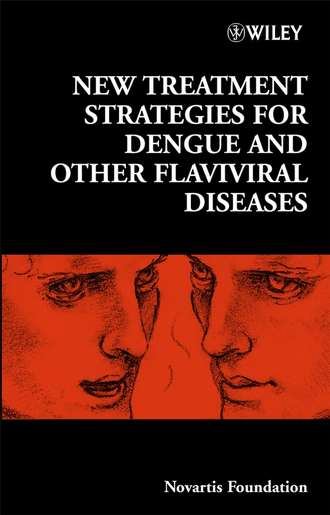 Gregory Bock R.. New Treatment Strategies for Dengue and Other Flaviviral Diseases