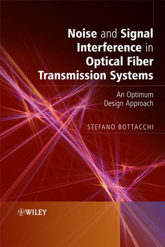 Группа авторов. Noise and Signal Interference in Optical Fiber Transmission Systems