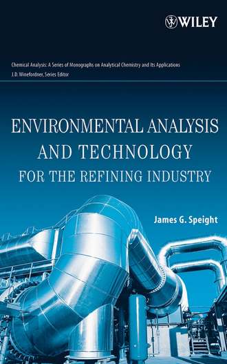 Группа авторов. Environmental Analysis and Technology for the Refining Industry