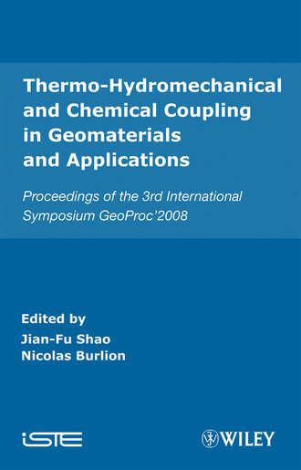 Jian-Fu  Shao. Thermo-Hydromechanical and Chemical Coupling in Geomaterials and Applications