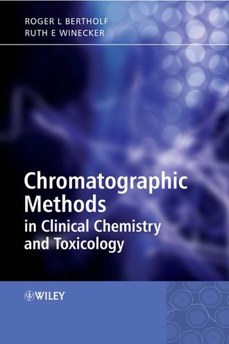 Roger  Bertholf. Chromatographic Methods in Clinical Chemistry and Toxicology