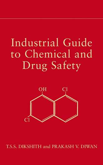 Prakash Diwan V.. Industrial Guide to Chemical and Drug Safety