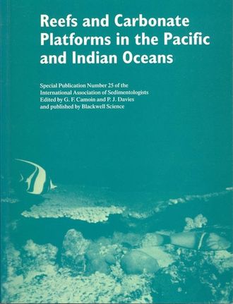 P. Davies J.. Reefs and Carbonate Platforms in the Pacific and Indian Oceans (Special Publication 25 of the IAS)