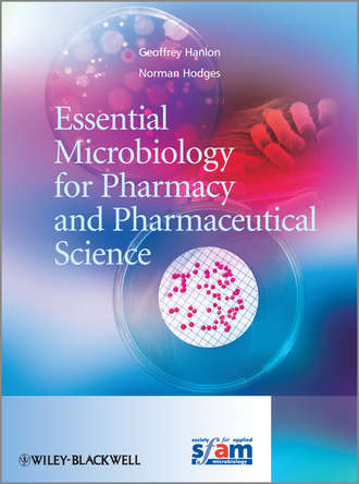 Geoff  Hanlon. Essential Microbiology for Pharmacy and Pharmaceutical Science