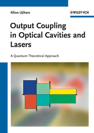Группа авторов. Output Coupling in Optical Cavities and Lasers