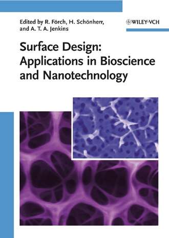 Holger  Schonherr. Surface Design: Applications in Bioscience and Nanotechnology