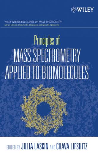 Chava  Lifshitz. Principles of Mass Spectrometry Applied to Biomolecules