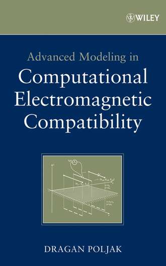 Dragan Poljak, PhD. Advanced Modeling in Computational Electromagnetic Compatibility