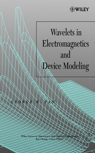 Группа авторов. Wavelets in Electromagnetics and Device Modeling