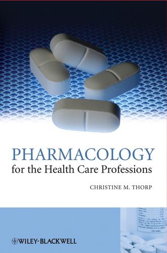 Группа авторов. Pharmacology for the Health Care Professions