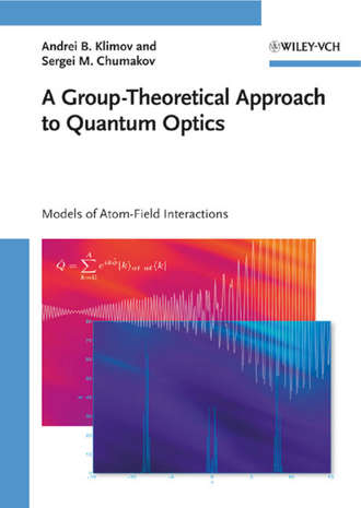 Sergei Chumakov M.. A Group-Theoretical Approach to Quantum Optics