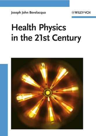 Группа авторов. Health Physics in the 21st Century