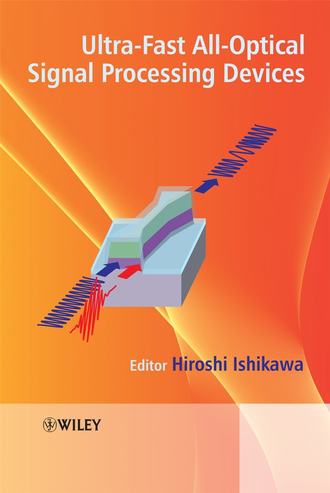 Hiroshi Ishikawa, Dr.. Ultrafast All-Optical Signal Processing Devices