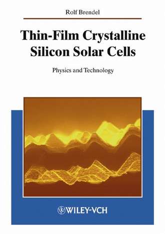 Rolf  Brendel. Thin-Film Crystalline Silicon Solar Cells