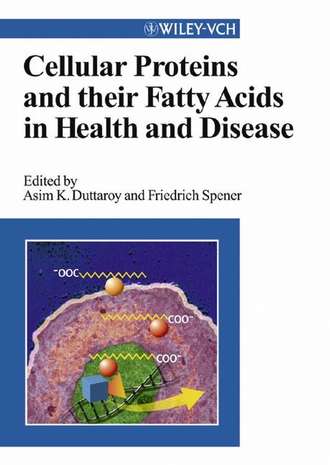 Friedrich  Spener. Cellular Proteins and Their Fatty Acids in Health and Disease