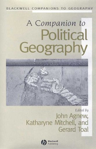 Gerard  Toal. A Companion to Political Geography