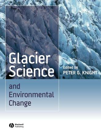 Peter Knight G.. Glacier Science and Environmental Change