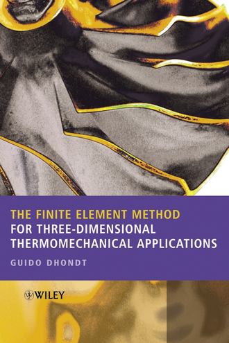 Guido  Dhondt. The Finite Element Method for Three-Dimensional Thermomechanical Applications