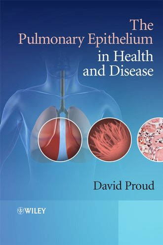 David  Proud. The Pulmonary Epithelium in Health and Disease