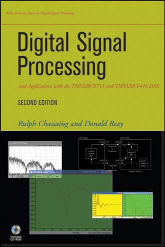 Rulph  Chassaing. Digital Signal Processing and Applications with the TMS320C6713 and TMS320C6416 DSK