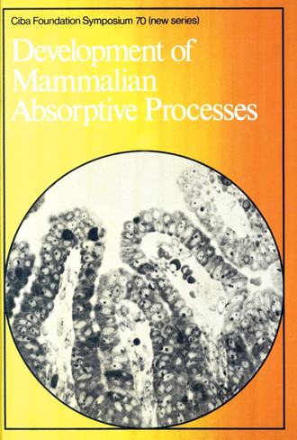 CIBA Foundation Symposium. Development of Mammalian Absorptive Processes