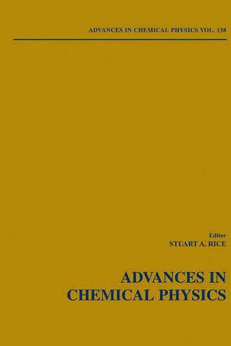 Stuart A. Rice. Advances in Chemical Physics. Volume 138