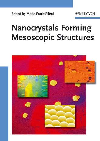 Marie-Paule  Pileni. Nanocrystals Forming Mesoscopic Structures