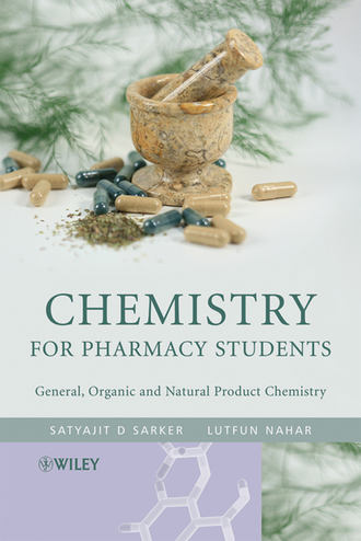 Satyajit  Sarker. Chemistry for Pharmacy Students