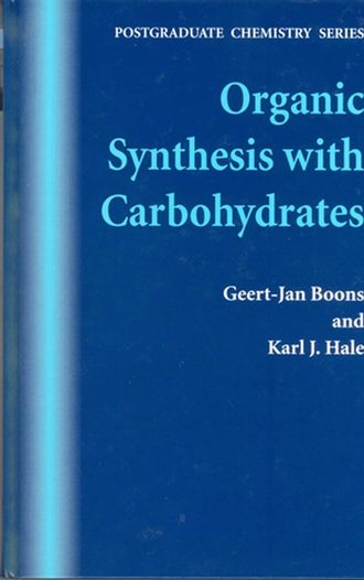 Geert-Jan  Boons. Organic Synthesis with Carbohydrates