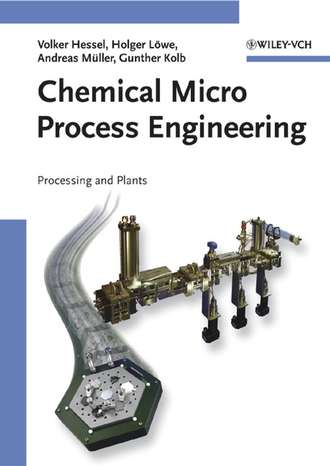 Volker  Hessel. Chemical Micro Process Engineering