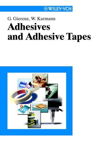 Gerhard  Gierenz. Adhesives and Adhesive Tapes