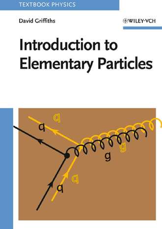 David  Griffiths. Introduction to Elementary Particles