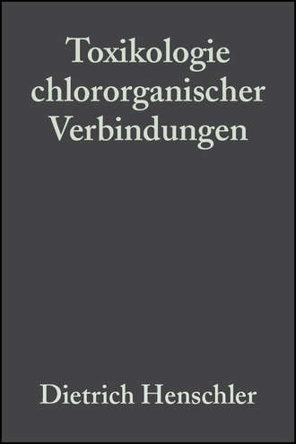 Dietrich  Henschler. Toxikologie chlororganischer Verbindungen
