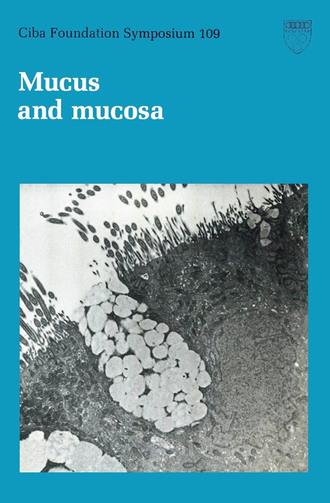 CIBA Foundation Symposium. Mucus and Mucosa