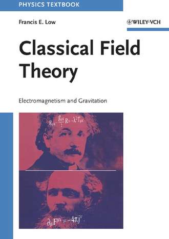 Francis Low E.. Classical Field Theory