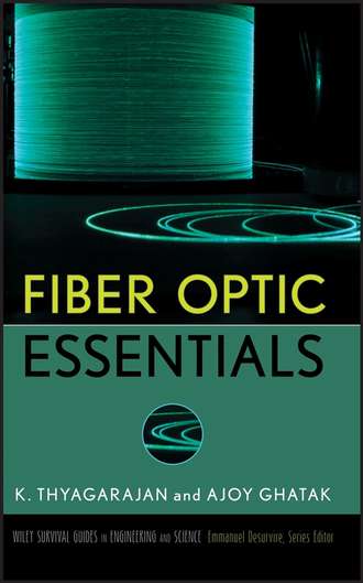 Ajoy  Ghatak. Fiber Optic Essentials