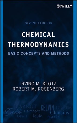Irving Klotz M.. Chemical Thermodynamics
