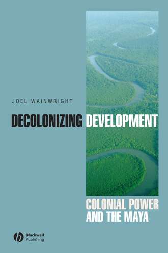 Joel  Wainwright. Decolonizing Development