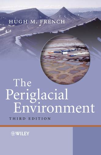 Hugh French M.. The Periglacial Environment