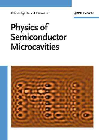 Benoit  Deveaud. The Physics of Semiconductor Microcavities