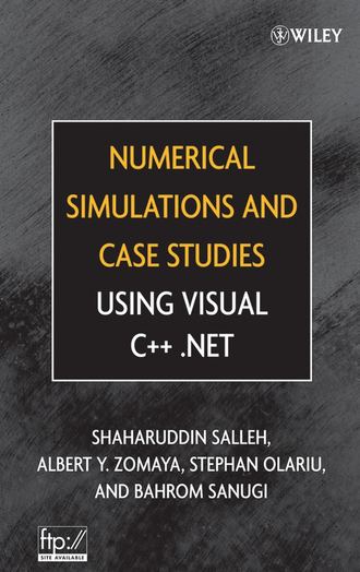 Stephan  Olariu. Numerical Simulations and Case Studies Using Visual C++.Net