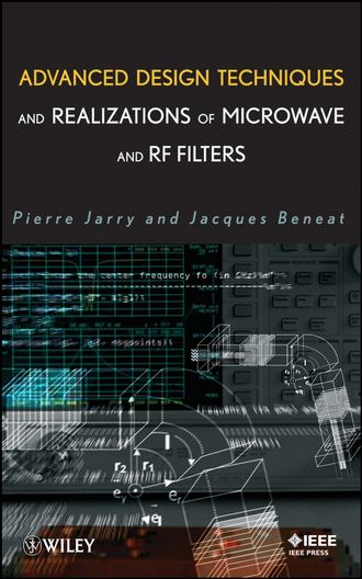 Pierre  Jarry. Advanced Design Techniques and Realizations of Microwave and RF Filters